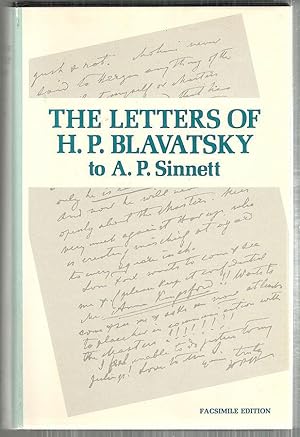 Letters of H. P. Blavatsky to A. P. Sinnett; And Other Miscellaneous Letters