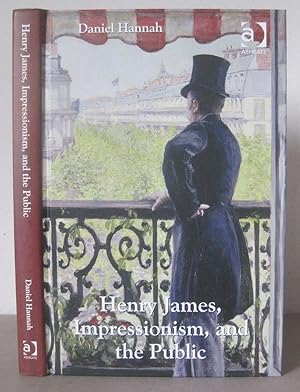 Henry James, Impressionism, and the Public.