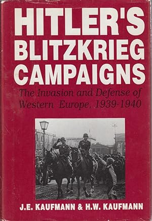 Seller image for Hitler's Blitzkrieg Campaigns The Invasion And Defense Of Western Europe 1939-1949 for sale by Jonathan Grobe Books