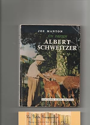 Image du vendeur pour Un destin, Albert Schweitzer mis en vente par La Petite Bouquinerie