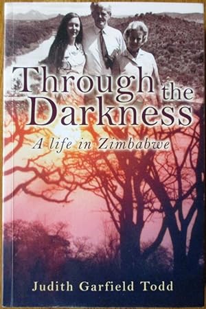 Imagen del vendedor de Through the Darkness a Life in Zimbabwe a la venta por CHAPTER TWO