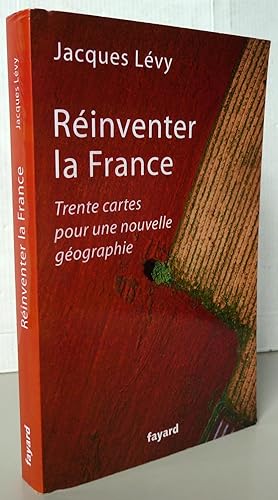 Image du vendeur pour Rinventer la France : Trente cartes pour une nouvelle gographie mis en vente par Librairie Thot