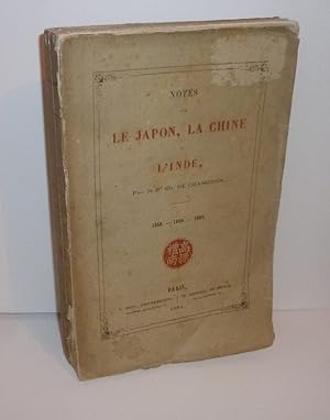 Seller image for Notes sur le Japon, la Chine et l'Inde. 1858 - 1859 - 1860. Paris Dentu - Reinwald. 1861. for sale by Mesnard - Comptoir du Livre Ancien