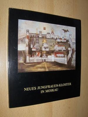 Bild des Verkufers fr NEUES JUNGFRAUEN-KLOSTER IN MOSKAU *. Eine mittelalterliche Schatzkammer der kirchlichen Kunst. zum Verkauf von Antiquariat am Ungererbad-Wilfrid Robin