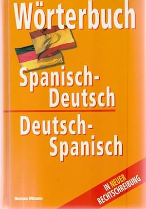 Wörterbuch Spanisch-Deustch. Deutsch-Spanisch in neuer Rechtschreibung.