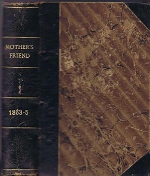 The Mother's Friend Volume 16 ( Volume IV New Series)