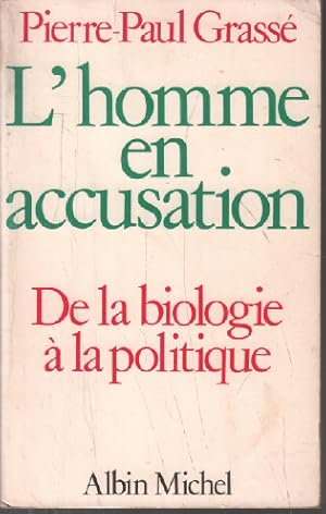 Image du vendeur pour L'homme En Accusation- De La Biologie A La Politique mis en vente par librairie philippe arnaiz