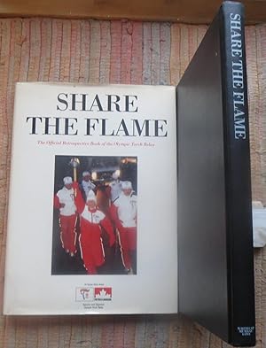 SHARE THE FLAME: The Official Retrospective of the Olympic Torch Relay.