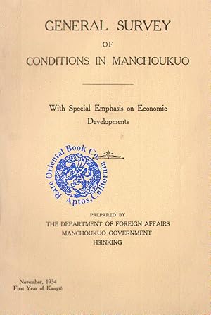 Seller image for GENERAL SURVEY OF CONDITIONS IN MANCHOUKUO: With Special With Special Emphasis o for sale by RARE ORIENTAL BOOK CO., ABAA, ILAB