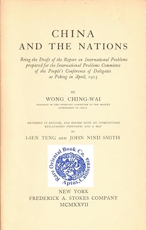 Imagen del vendedor de CHINA AND THE NATIONS: Being the Draft of the Report on International Problems P a la venta por RARE ORIENTAL BOOK CO., ABAA, ILAB