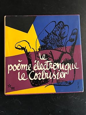 Le POéME  LECTRONIQUE. Avant-propos par Le Corbusier. Introduction par L.C. Kalff. Pr face de Jea...