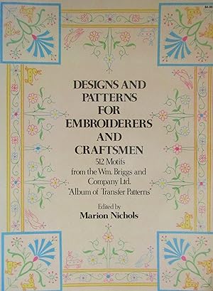 Designs and Patterns for Embroiderers and Craftsmen: 512 Motifs from the Wm. Briggs and Company L...