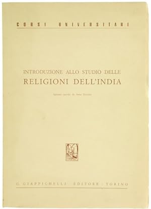 INTRODUZIONE ALLO STUDIO DELLE RELIGIONI DELL'INDIA. Appunti raccolti da Anna Ricotti.: