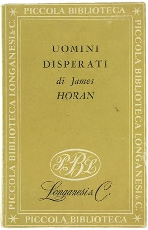 UOMINI DISPERATI. Storia dei primi banditi d'America.: