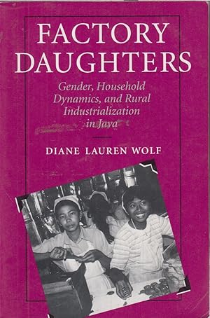 Immagine del venditore per Factory Daughters: Gender, Household Dynamics, And Rural Industrialization In Java venduto da Jonathan Grobe Books