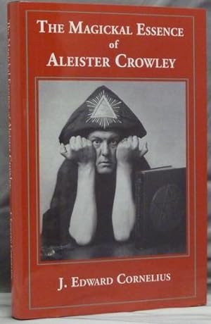 The Magickal Essence of Aleister Crowley.