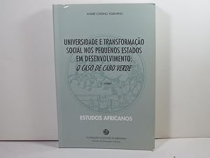 Seller image for Universidade e Transformacao Social Nos Pequenos Estados Em Desenvolvimento: o Caso De Cabo Verde for sale by Gene The Book Peddler