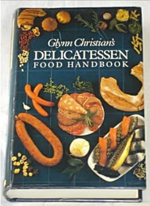 Glynn Christian's Delicatessen Food Handbook