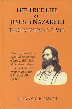 Seller image for The True Life of Jesus of Nazareth: The Confessions of St. Paul for sale by Kenneth A. Himber