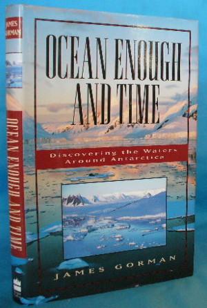 Seller image for Ocean Enough and Time: Discovering the Waters Around Antarctica for sale by Alhambra Books