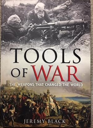 Seller image for Tools of War. The Weapons that Changed the World for sale by Dial-A-Book