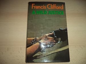 Seller image for A Wild Justice for sale by Terry Blowfield