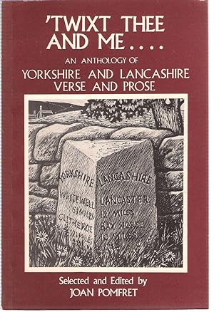 Seller image for 'Twixt Thee and Me: An Anthology of Yorkshire and Lancashire Verse and Prose for sale by Michael Moons Bookshop, PBFA