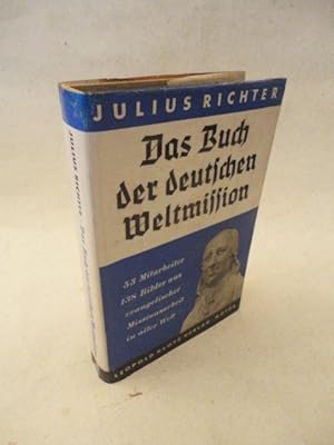 Das Buch der deutschen Weltmission. In Verbindung mit den evangelischen Missionsgesellschaften he...