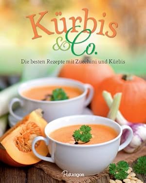 Bild des Verkufers fr Krbis & Co.: So schmeckt der Herbst! : Die besten Rezepte mit Zucchini und Krbis zum Verkauf von AHA-BUCH