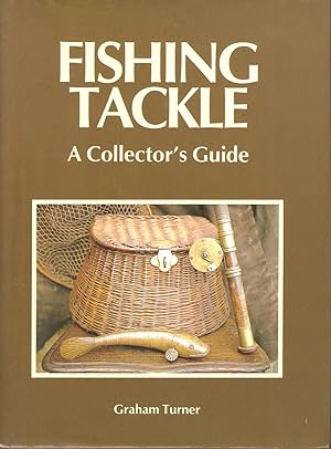 Bild des Verkufers fr FISHING TACKLE: A COLLECTOR'S GUIDE. By Graham Turner. zum Verkauf von Coch-y-Bonddu Books Ltd
