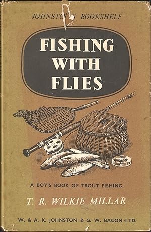 Seller image for FISHING WITH FLIES: A BOY'S BOOK OF TROUT FISHING. By T.R. Wilkie Millar. With 23 illustrations and 11 diagrams. for sale by Coch-y-Bonddu Books Ltd
