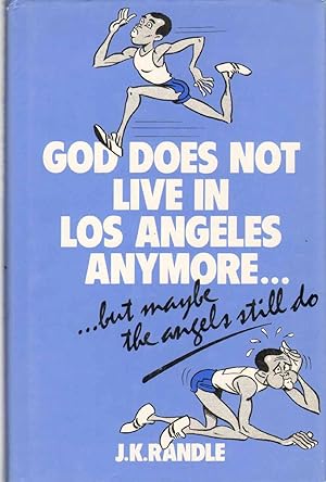 Seller image for GOD DOES NOT LIVE IN LOS ANGELES ANYMORE but maybe the angels still do for sale by The Avocado Pit