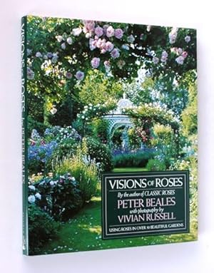 Imagen del vendedor de Visions of Roses. Using Roses in Over 30 Beautiful Gardens a la venta por Vortex Books