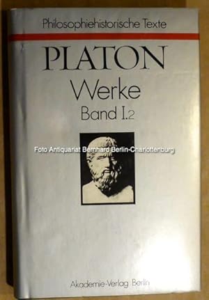 Bild des Verkufers fr Platon. Werke (Band I.2 einzelner Band) (Philosophiehistorische Texte) zum Verkauf von Antiquariat Bernhard