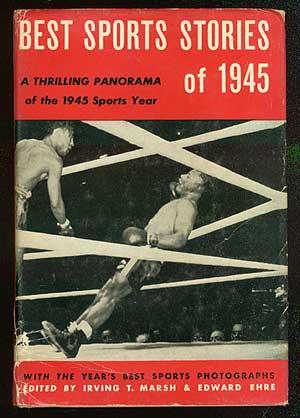 Bild des Verkufers fr Best Sports Stories of 1945 with Sixteen of the Year's Best Sports Pictures zum Verkauf von Between the Covers-Rare Books, Inc. ABAA