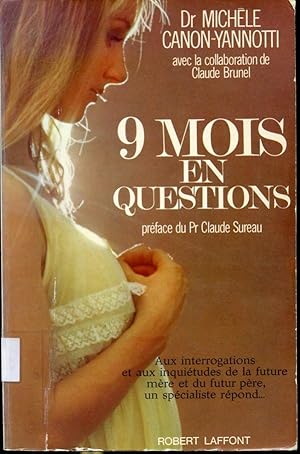 Image du vendeur pour 9 mois en questions - Aux interrogations et aux inquitudes de la future mre et du futur pre, un spcialiste rpond mis en vente par Librairie Le Nord