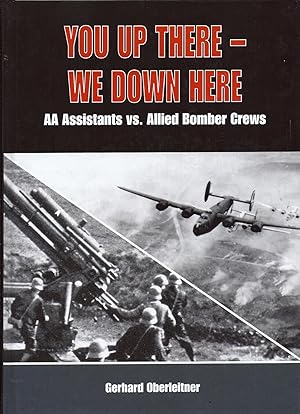 Seller image for You Up There - We Down Here AA Assistants vs. Allied Bomber Crews kk AS NEW for sale by Charles Lewis Best Booksellers