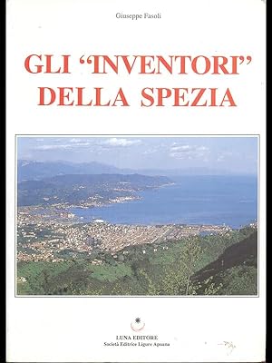 Bild des Verkufers fr Gli inventori della Spezia zum Verkauf von Librodifaccia