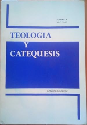 TEOLOGIA Y CATEQUESIS. NUMERO 4. OCTUBRE-DICIEMBRE 1983.