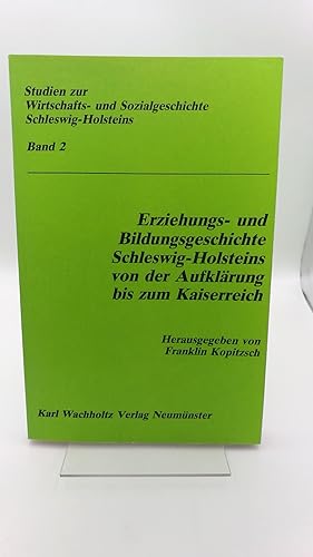 Erziehungs- und Bildungsgeschichte Schleswig-Holsteins von der Aufklärung bis zum Kaiserreich The...