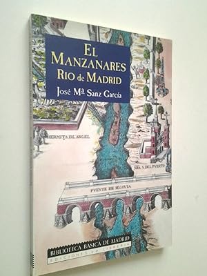 Imagen del vendedor de El Manzanares, ro de Madrid a la venta por MAUTALOS LIBRERA