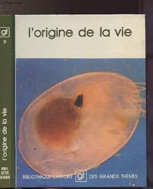 Bild des Verkufers fr L'ORIGINE DE LA VIE - COLLECTION "BIBLIOTHEQUE LAFFONT DES GRANDS THEMES" N9 zum Verkauf von Le-Livre