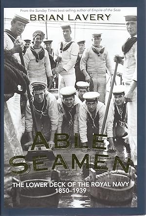 Able Seamen The Lower Deck of the Royal Navy kk AS NEW