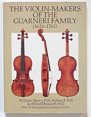 The Violin-Makers of the Guarneri Family (1626-1762)