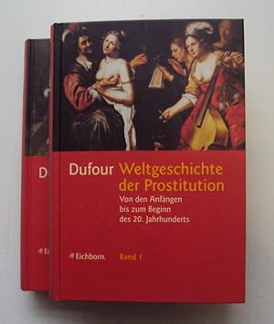 Bild des Verkufers fr Geschichte der Prostitution. Von den Anfngen bis zum Beginn des 20. Jahrhunderts. Bd. 1: Die vorchristliche Zeit, Bd. 2: Die christliche Zeit (Teil 1 u. 2 in 1 Bd.). zum Verkauf von Der Buchfreund