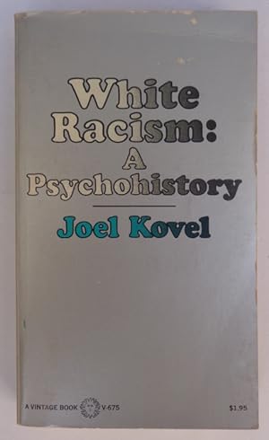 Bild des Verkufers fr White Racism. A Psychohistory. zum Verkauf von Der Buchfreund