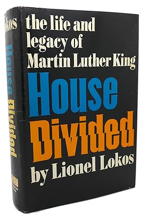 HOUSE DIVIDED : The Life and Legacy of Martin Luther King