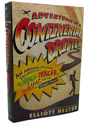 Image du vendeur pour ADVENTURES OF A CONTINENTAL DRIFTER : An Around-the-World Excursion into Weirdness, Danger, Lust, and the Perils of Street Food mis en vente par Rare Book Cellar