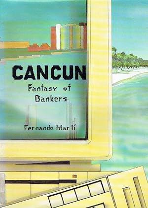 Cancun : Fantasy of Bankers (Limited Edition)