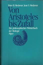 Bild des Verkufers fr Von Aristoteles bis Zufall. Ein philosophisches Lexikon der Biologie. Aus dem Engl. von Friedrich Griese. zum Verkauf von Antiquariat Axel Kurta